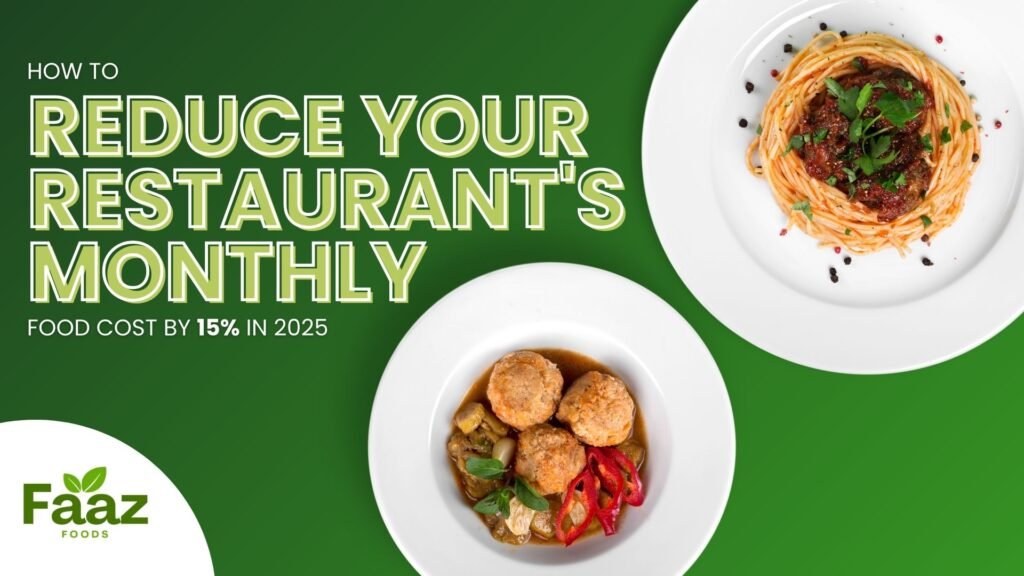 How to Reduce Your Restaurant's Monthly Food Cost by 15% in 2025