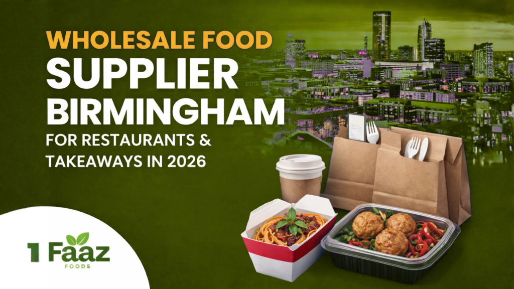 Wholesale food supplier Birmingham for restaurants and takeaways in 2026