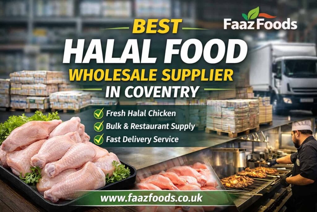 Fresh halal chicken wholesale supply in Coventry with Faaz Foods delivery and restaurant bulk food service