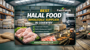 Best Halal Food Wholesale Supplier in Coventry – Fresh Chicken Supply by Faaz Foods