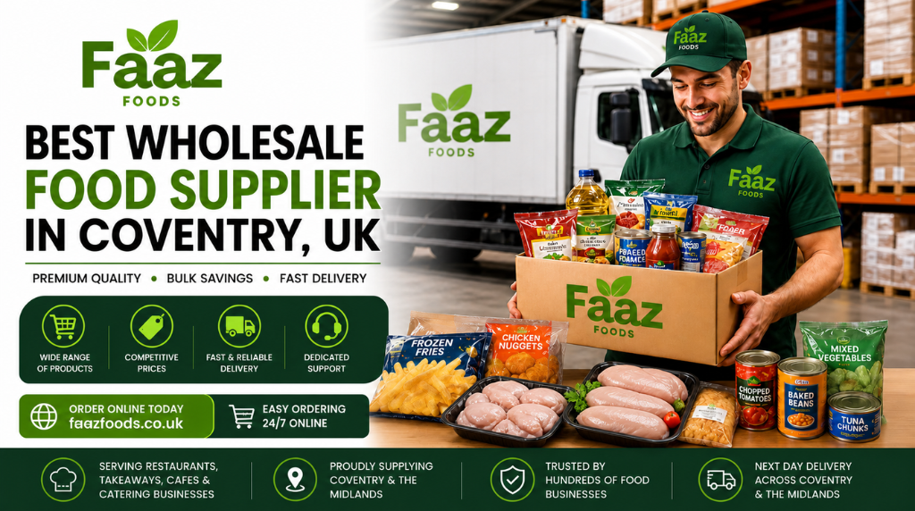 Faaz Foods wholesale food supplier in Coventry UK delivering bulk chicken, frozen food, and grocery supplies