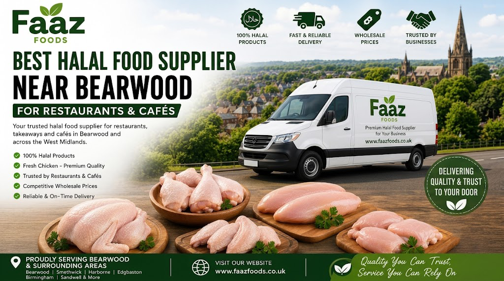 Faaz Foods halal wholesale supplier near Bearwood featuring fresh chicken products, delivery van, and food supply services for restaurants, cafés, and takeaways in the West Midlands.